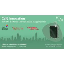 À L'AGENDA: Café Innovation du MT Lab - Tourisme d’affaires: portrait actuel et opportunités le 20 novembre à 8h30