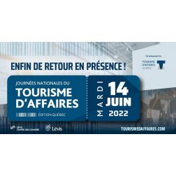 À L'AGENDA: La Journée nationale du tourisme d'affaires - édition Québec, le 14 juin 2022