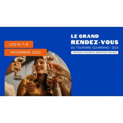 5e édition du Grand Rendez-Vous du Tourisme Gourmand: Tendances à savourer et inspirations à partager du 6 au 8 novembre 2023
