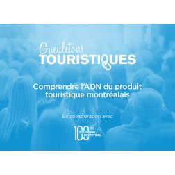 Gueuleton touristique : comprendre l’ADN du produit touristique montréalais