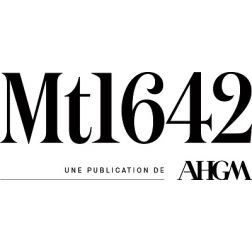 Mtl642 - Le nouveau magazine de l'AHGM qui remplace le Guide Prestige Montréal