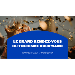 Grand Rendez-Vous du tourisme gourmand le 6 décembre 2022