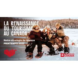 Destination Canada: Stratégie de relance – La renaissance du tourisme au Canada– printemps 2022