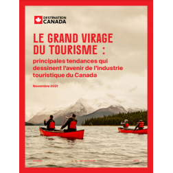 Destination Canada - Rapport novembre 2021: Le grand virage du tourisme