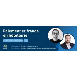 WEBINAIRE AHQ – Paiement et fraude en hôtellerie, le 19 octobre à 10 h