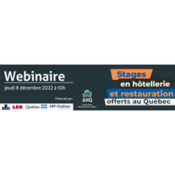 Webinaire: Programme de stage au Québec (ITHQ-AHQ-ARQ) le 8 décembre 2022
