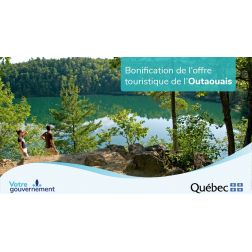 Un appui de plus de 1,2 M$ à des projets touristiques réalisés dans la région de l'Outaouais