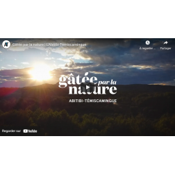 Campagne Tourisme Abitibi-Témiscamingue «Gâtée par la nature»