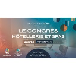 À L'AGENDA: Le congrès hôtellerie et spas les 21 et 22 novembre 2023