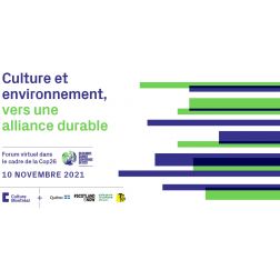 Culture et environnement, vers une alliance durable - Forum virtuel le 10 novembre 2021