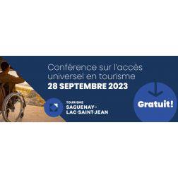 Tourisme Saguenay-Lac-Saint-Jean : Conférence sur l'accès universel en tourisme le 28 septembre 2023