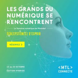 MTL Connecte 2022 - Les grands du numérique se rencontrent